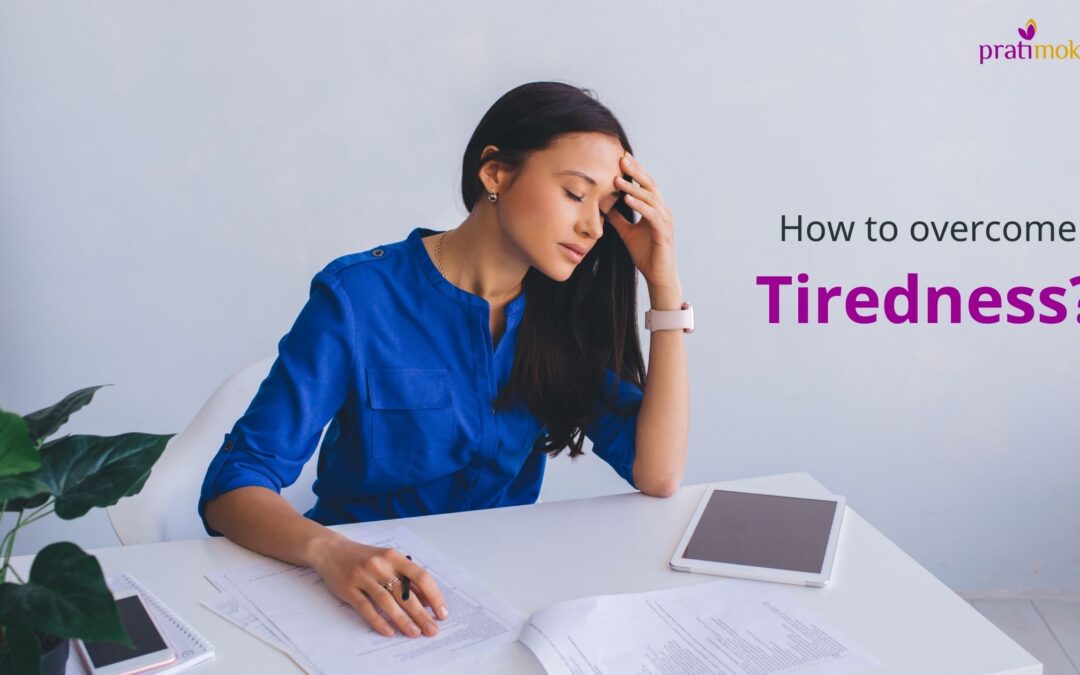 How to overcome tiredness?