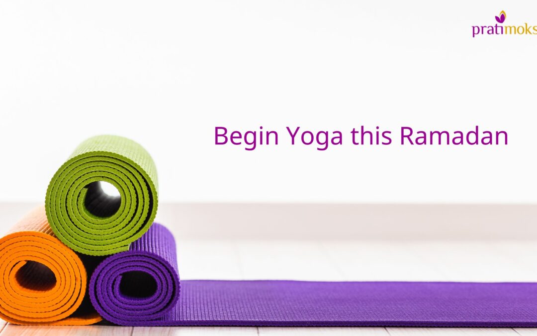 Begin a Yoga practice this Ramadan